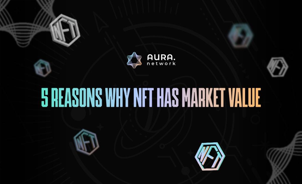 5 reasons why NFT has market value
