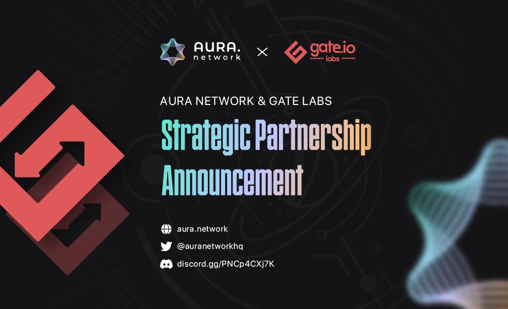 Aura Network and Gate.io Labs Strategic Partnership Announcement