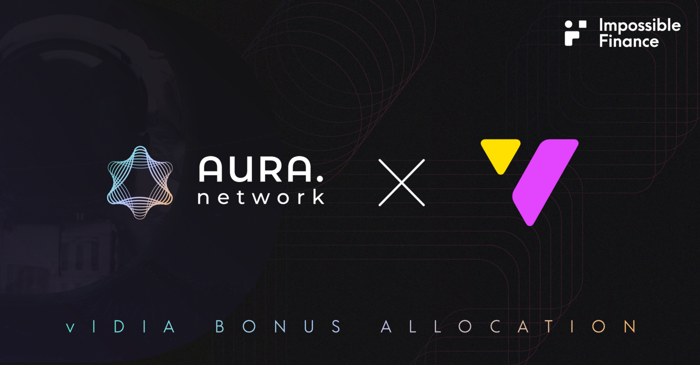 Aura Network x Impossible Finance: vIDIA Bonus Allocation