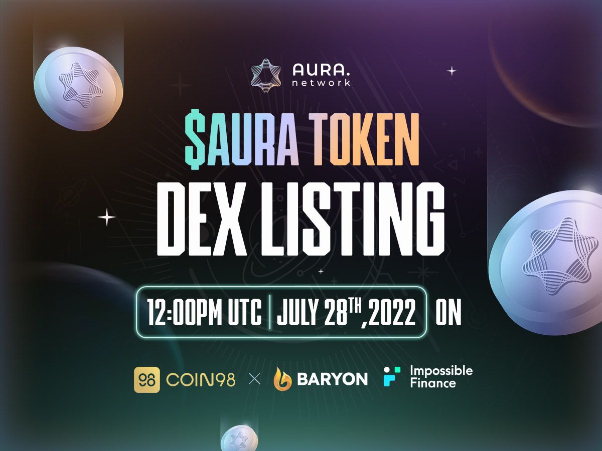 AURA token DEX Listing on Impossible Finance Swap and Coin98 x Baryon