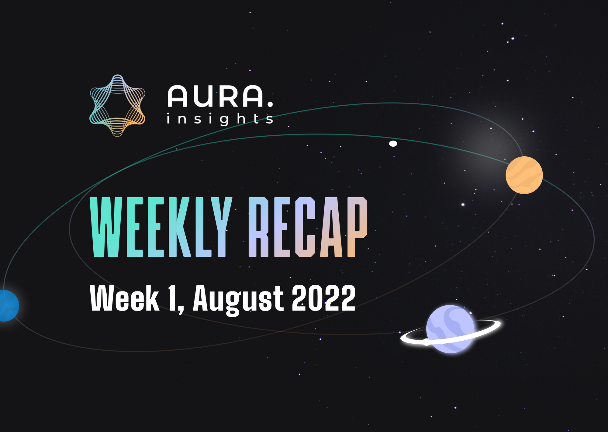 AURA WEEKLY RECAP #5 - WEEK 1, AUGUST