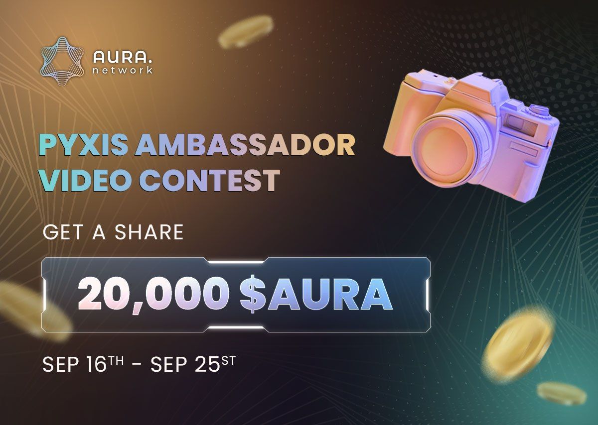 Invitation to Creators: Make a video of Pyxis Safe to win a Share of 20,000 AURA