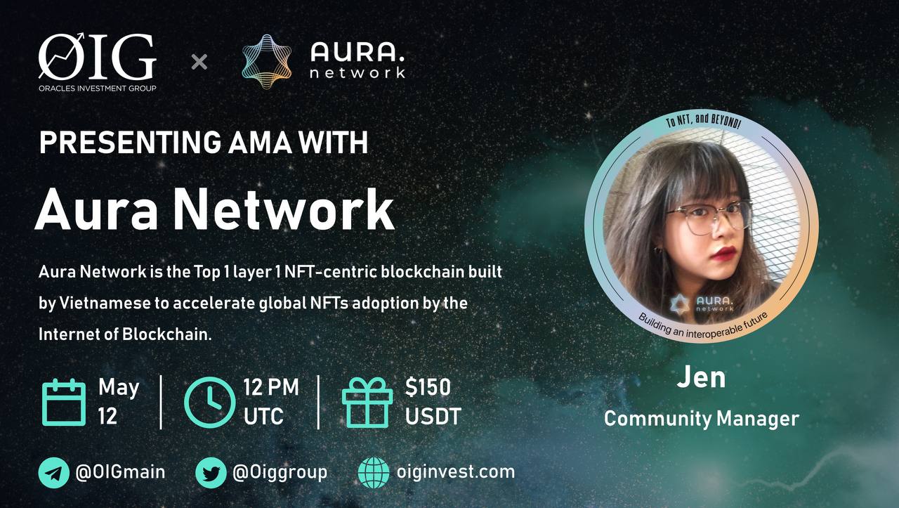 Aura Network Text AMA with OIG Group | Reward 150USDT
