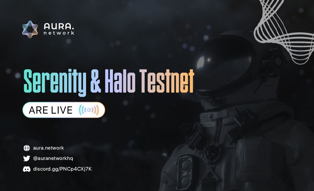 Our Testnets are Live: Experiment Serenity and Halo now!