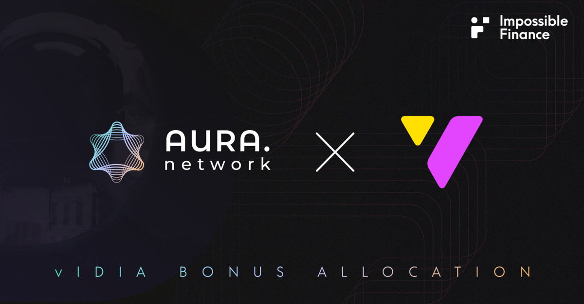 Aura Network x Impossible Finance: vIDIA Bonus Allocation
