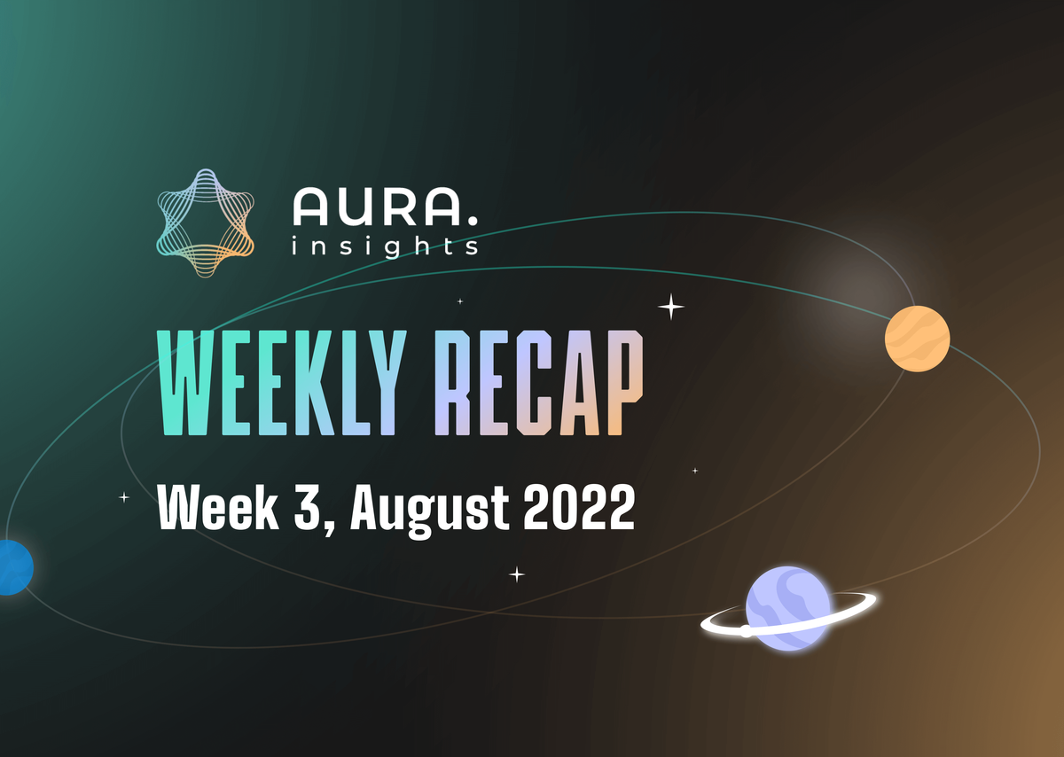 AURA WEEKLY RECAP #7 - WEEK 3, AUGUST