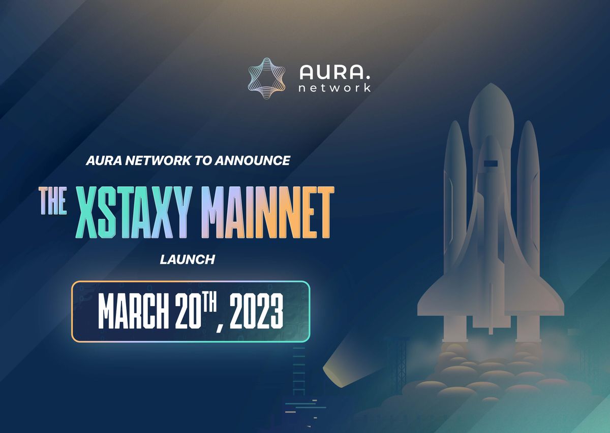 Aura Network to announce the launch date of Xstaxy Mainnet