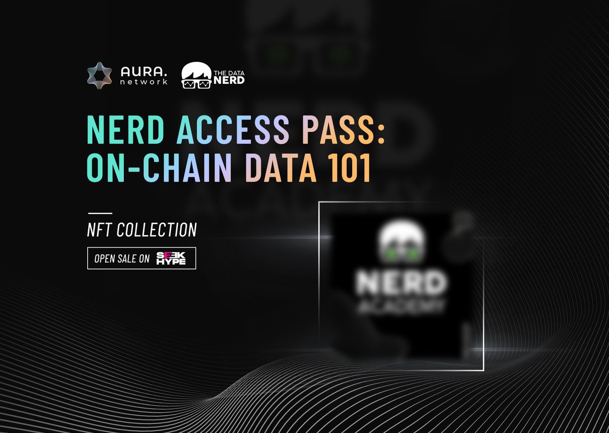 Aura Network x The Data Nerd: NFT Collection Offers Access to On-chain Data 101 Course
