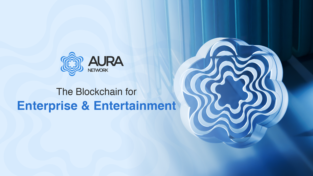 Aura Network: The Blockchain for Enterprise & Entertainment