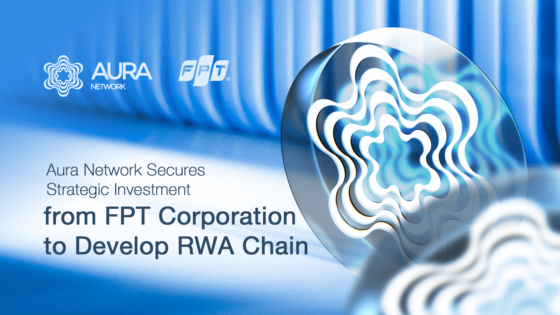 Aura Network Secures Strategic Investment from FPT Corp to Develop RWA Chain