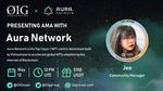 Aura Network Text AMA with OIG Group | Reward 150USDT