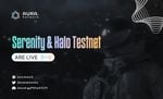 Our Testnets are Live: Experiment Serenity and Halo now!