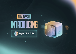 Aura DApp 101: Introducing Pyxis Safe -  The most secure multi-sig wallet application for Cosmos