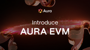 Introducing Aura EVM: Expanding Possibilities for Web3 Developers