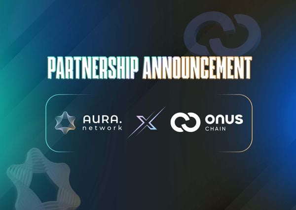 Partnership Announcement: Aura Network x ONUS Chain